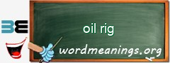 WordMeaning blackboard for oil rig